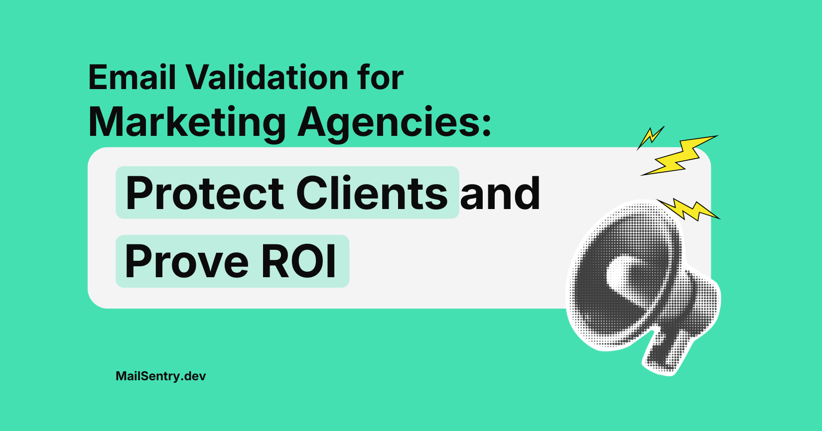 Email Validation for Marketing Agencies: Protect Clients and Prove ROI